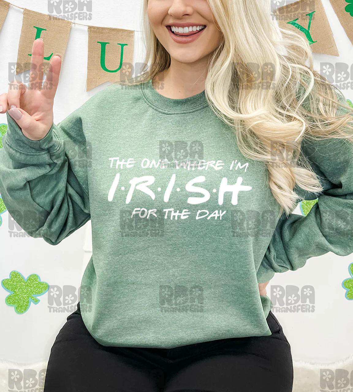The One Where I'm Irish For The Day Screen Print Transfer - Image 5